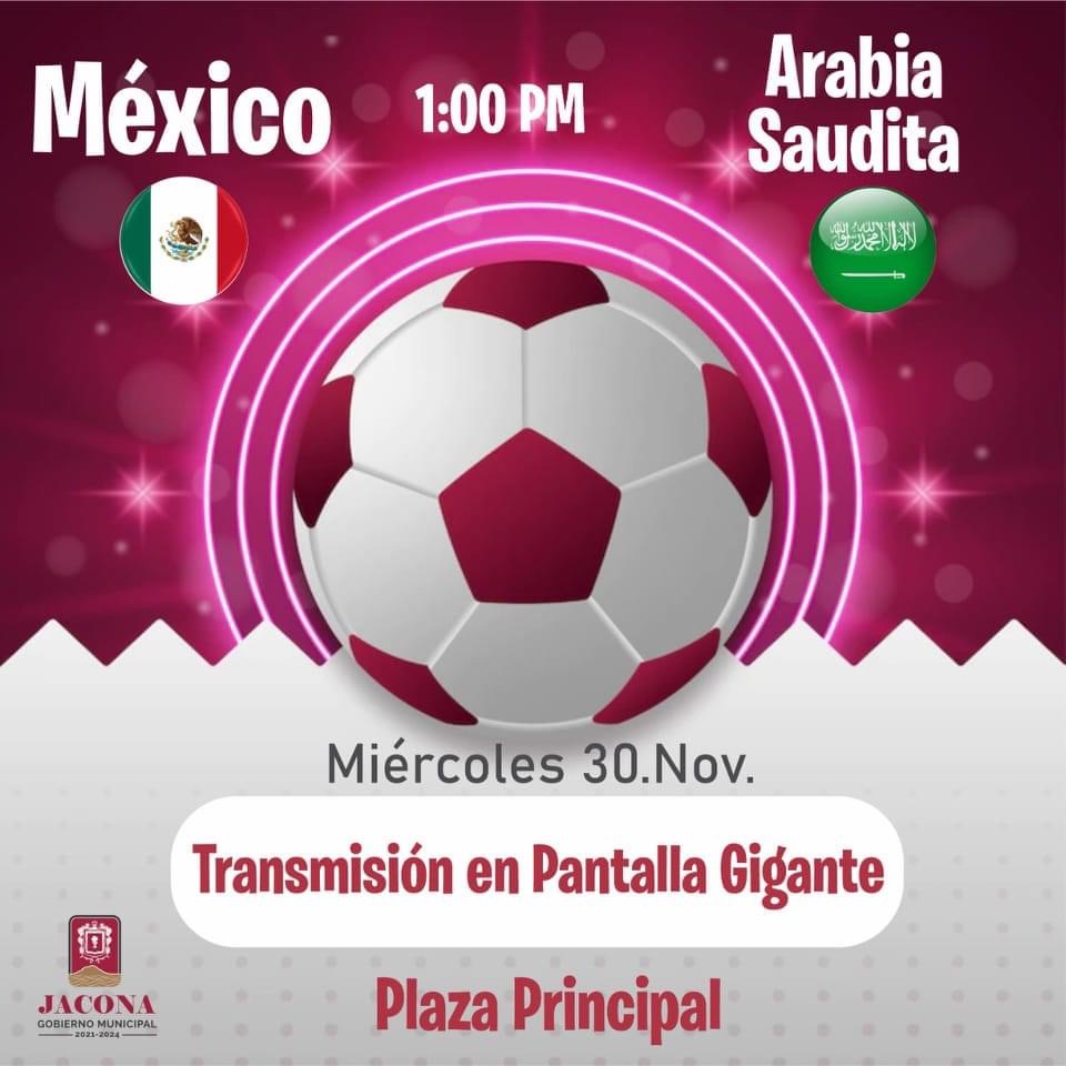 Gobierno de Jacona te invita a disfrutar en pantalla gigante el encuentro mundialista México vs Arabia